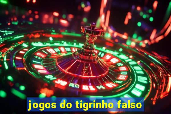 jogos do tigrinho falso